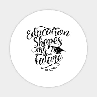 'Education Is Opportunity' Education Shirt Magnet